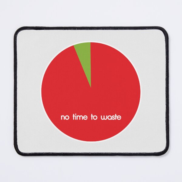 Item preview, No time to waste designed and sold by Bob4rt.