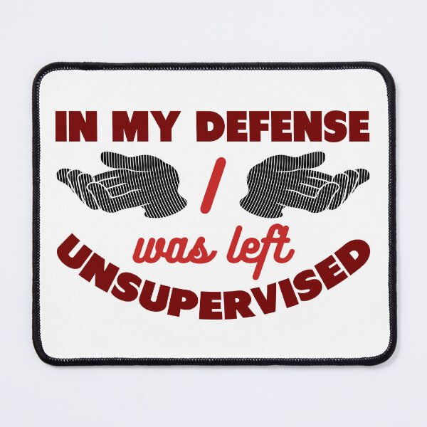 Item preview, In My Defense I Was Left Unsupervised  designed and sold by Sandra78.