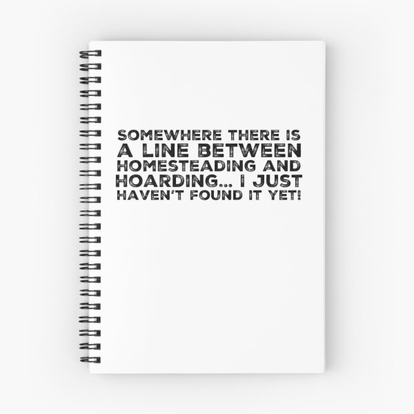 Item preview, Fine line between Homesteading and Hoarding designed and sold by homesteadswag.