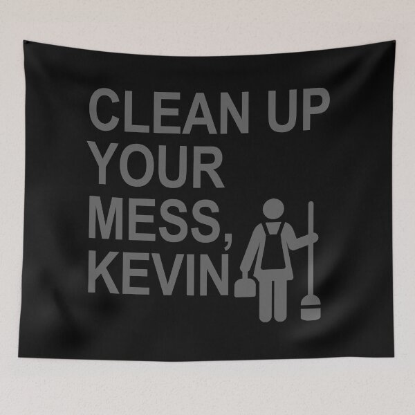 Item preview, Clean up your mess, Kevin. (subtle gray) designed and sold by Thelittlelord.