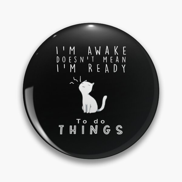 Item preview,  im awake doesn't mean i'm ready to do things designed and sold by sami david ⭐⭐⭐⭐⭐.