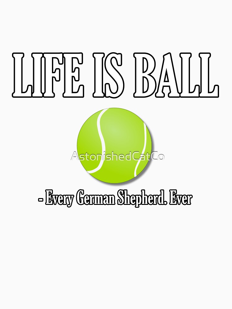 Thumbnail 7 of 7, Classic T-Shirt, Life Is Ball - Astonished Cat Company designed and sold by AstonishedCatCo.