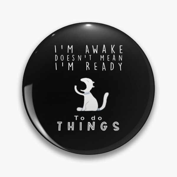 Item preview,   im awake doesn't mean i'm ready to do things designed and sold by sami david ⭐⭐⭐⭐⭐.