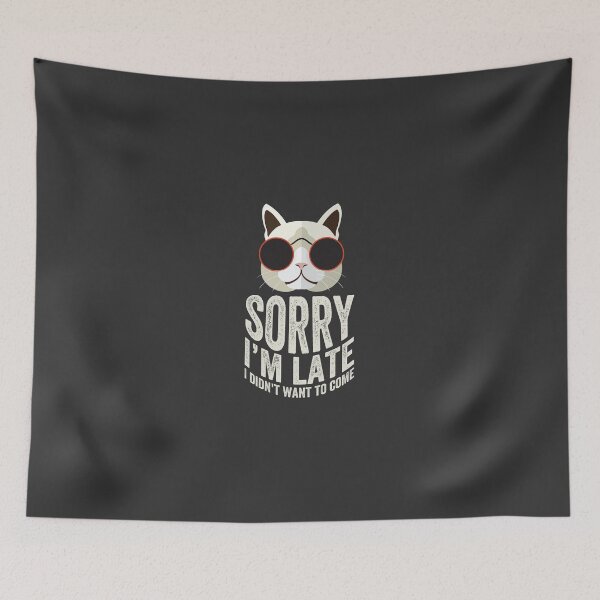 Item preview, Sorry I'm Late I Didn't Want To Come designed and sold by VIKING  PROJECT.