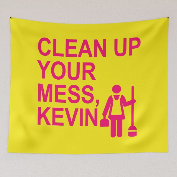 Item preview, Clean up your mess, Kevin. (hot pink) designed and sold by Thelittlelord.