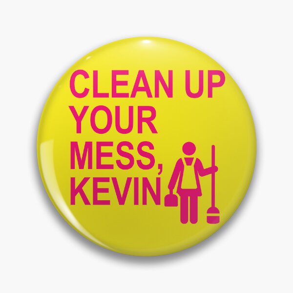 Item preview, Clean up your mess, Kevin. (hot pink) designed and sold by Thelittlelord.