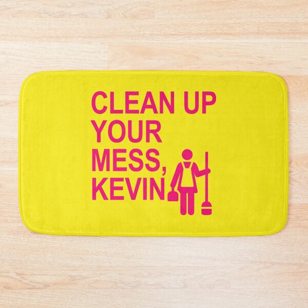 Item preview, Clean up your mess, Kevin. (hot pink) designed and sold by Thelittlelord.