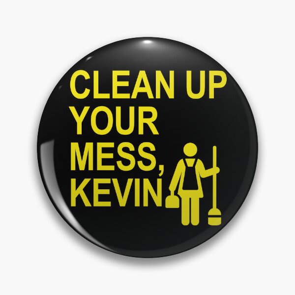 Item preview, Clean up your mess, Kevin. (yellow 1) designed and sold by Thelittlelord.