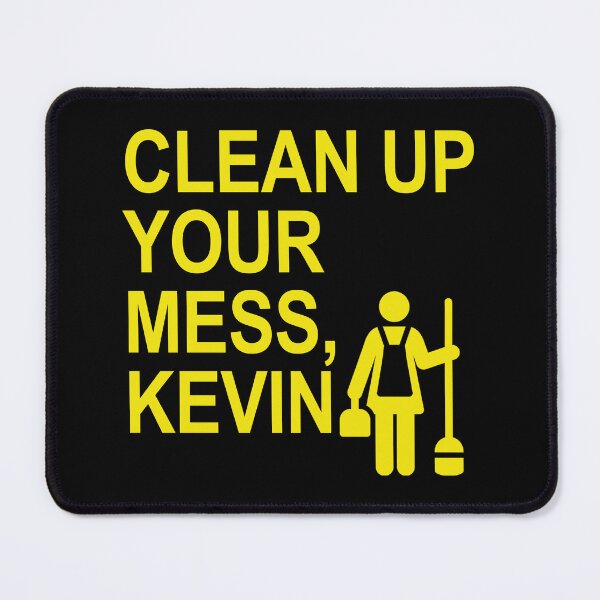Item preview, Clean up your mess, Kevin. (yellow 1) designed and sold by Thelittlelord.