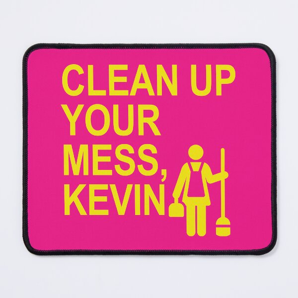 Item preview, Clean up your mess, Kevin. (yellow 2) designed and sold by Thelittlelord.
