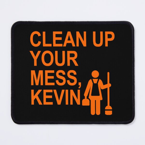 Item preview, Clean up your mess, Kevin. (prison orange) designed and sold by Thelittlelord.