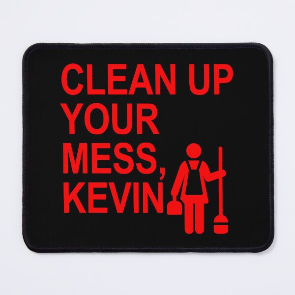 Item preview, Clean up your mess, Kevin. (red 1) designed and sold by Thelittlelord.