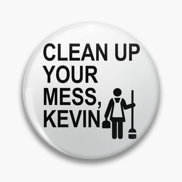Item preview, Clean up your mess, Kevin. (black 1) designed and sold by Thelittlelord.