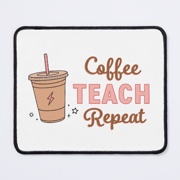 Item preview, Coffee Teach Repeat designed and sold by maura41.