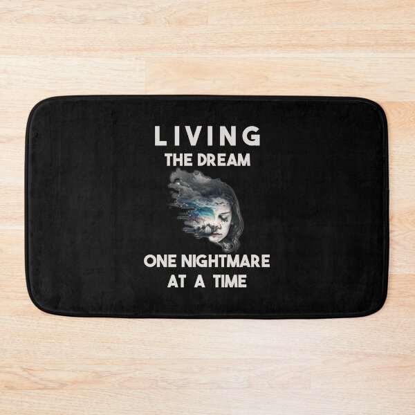 Item preview, Living The Dream One Nightmare At A Time designed and sold by smailjr.