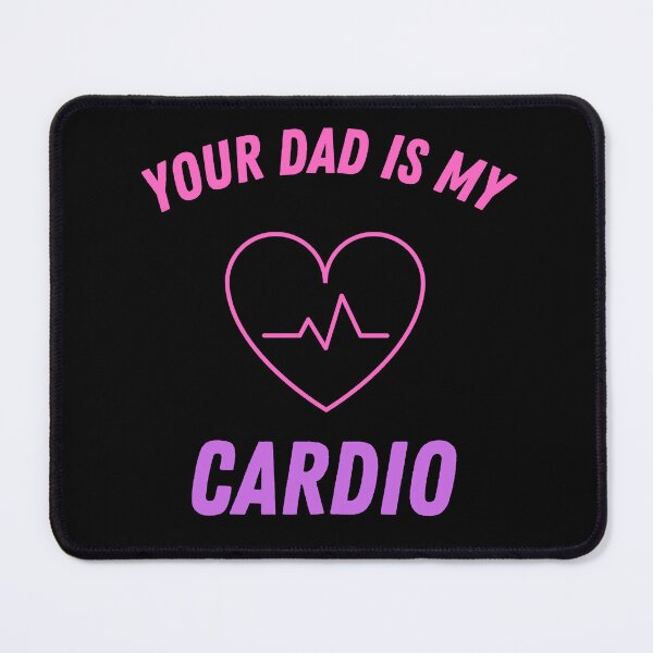 Item preview, Your dad is my cardio designed and sold by L-Media.