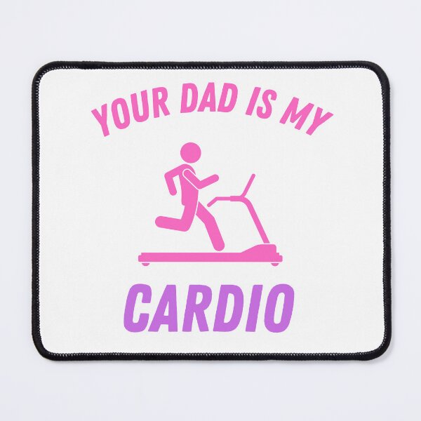 Item preview, Your dad is my cardio designed and sold by L-Media.