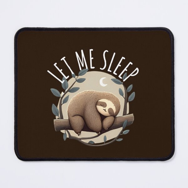 Item preview, Lazy Sloth, Let Me Sleep - Laziness Quote designed and sold by EnzoVectorism.