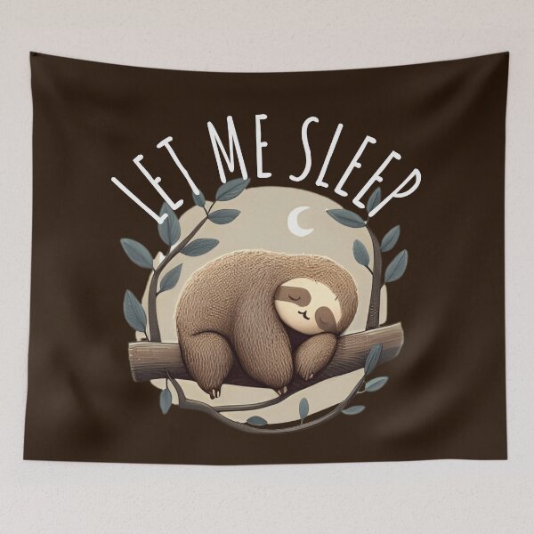 Item preview, Lazy Sloth, Let Me Sleep - Laziness Quote designed and sold by EnzoVectorism.