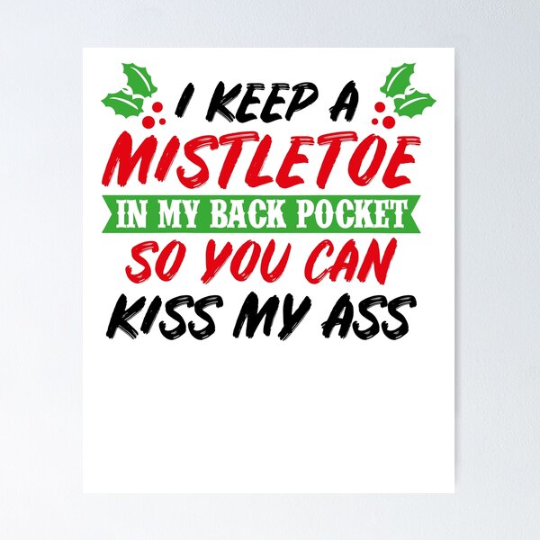 Item preview, I Keep A Mistletoe On My Back Pocket  Funny Christmas T-Shirt designed and sold by AllStarMerch.