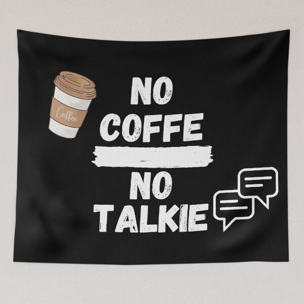 Item preview, NO CAFFE NO TALKIE FUNNY DESIGN designed and sold by Ds.