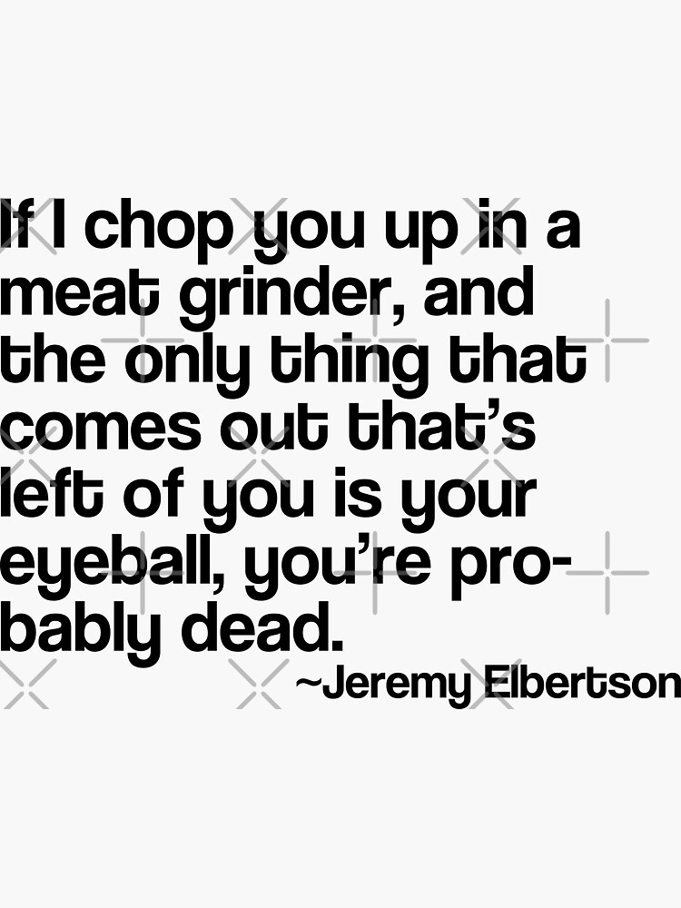 "Meat Grinder Analogy Jerma Quote" Sticker for Sale by SLCWearables