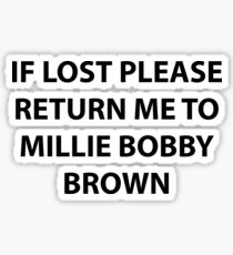 If lost please return me to millie bobby brown Sticker