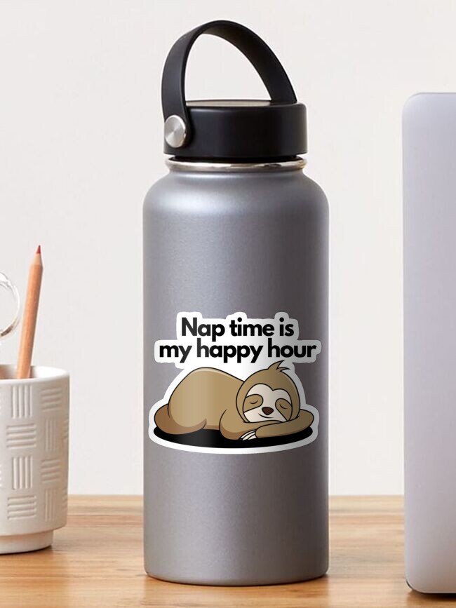 Nap time is my happy hour Water Bottle