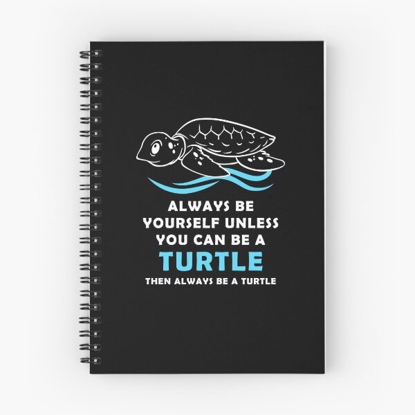 Item preview, sea turtles, always be yourself unless you can be a turtle then always be a turtle designed and sold by yssnyd.