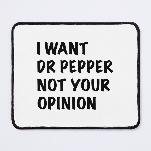Item preview, I Want Dr Pepper designed and sold by DarrellCronin.