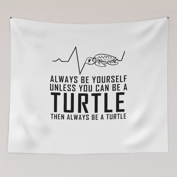 Item preview, turtle Heartbeat, always be yourself unless you can be a turtle then always be a turtle designed and sold by yssnyd.