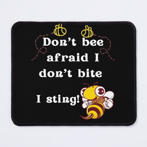 Item preview, Don't bee afraid I don't bite.. I sting! designed and sold by courtney petersen.