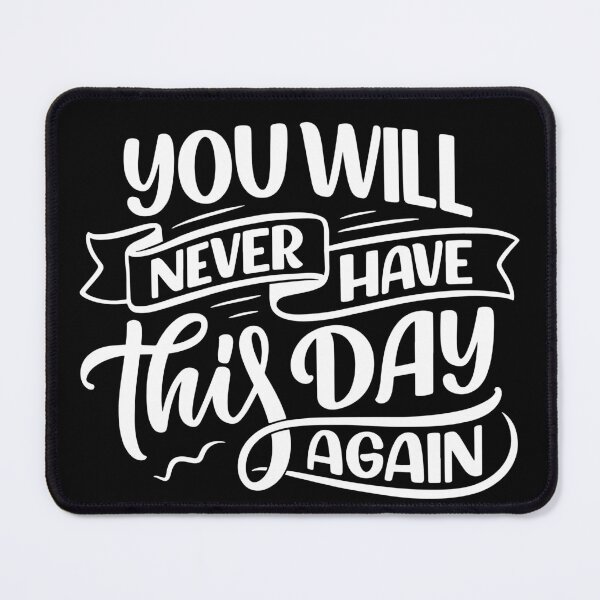 Item preview, You Will Never Have This Day Again (black) designed and sold by Daluyong.