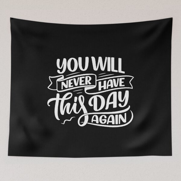 Item preview, You Will Never Have This Day Again (black) designed and sold by Daluyong.