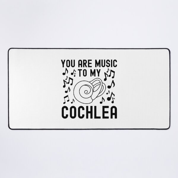 Item preview, You Are Music To My Cochlea - Hearing Impaired, Ear, Stapes, Incus, Speech Therapist, Audiologist, Music To My Ears, Tympanic Membrane, Ear Drum, Inner Ear, Malleus, Cochlea Implant designed and sold by jadedscientist.