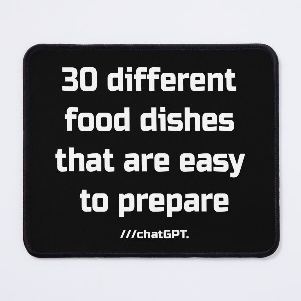 Item preview, chatGPT 30 different food dishes that are easy to prepare designed and sold by Mebbotai.