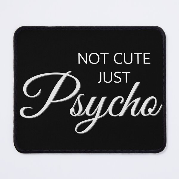 Item preview, Not cute just psycho designed and sold by GabyDark.