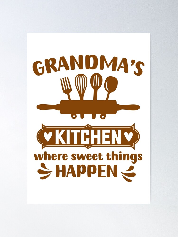 Grandma's Kitchen, Where Sweet Things Happen. Grandmas Kitchen Gift, |  Poster