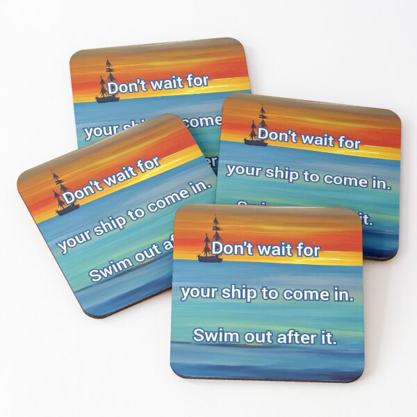 Item preview, Don't wait for your ship to come in. Swim out after it.  designed and sold by Coexist In Tee's .