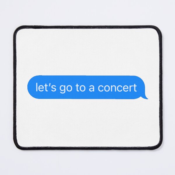 Item preview, let’s go to a concert text designed and sold by mtayzart.