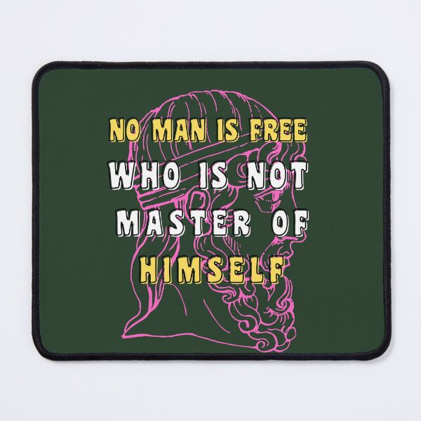 Item preview, NO MAN IS FREE WHO IS NOT MASTER OF HIMSELF designed and sold by starfishstuff.