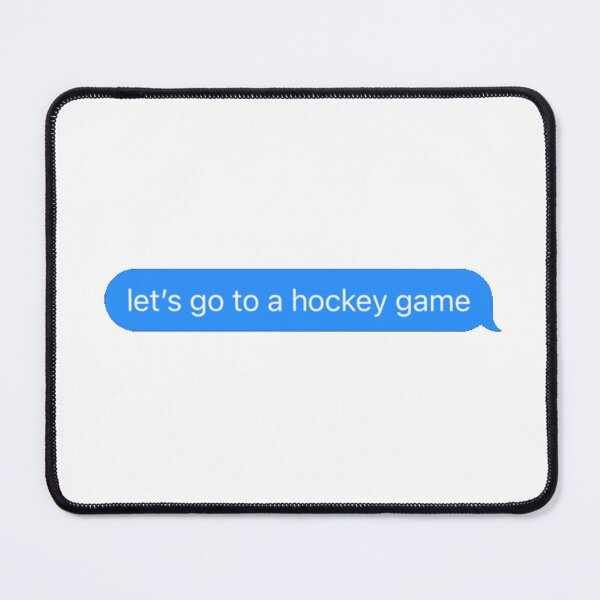 Item preview, let’s go to a hockey game text designed and sold by mtayzart.