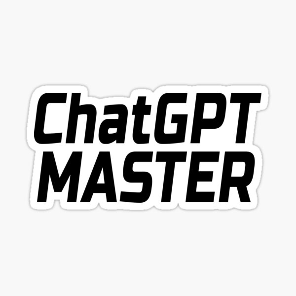 Item preview, ChatGPT master, chatgpt lovers, chat gpt, chatgpt exper, designed and sold by Mebbotai.