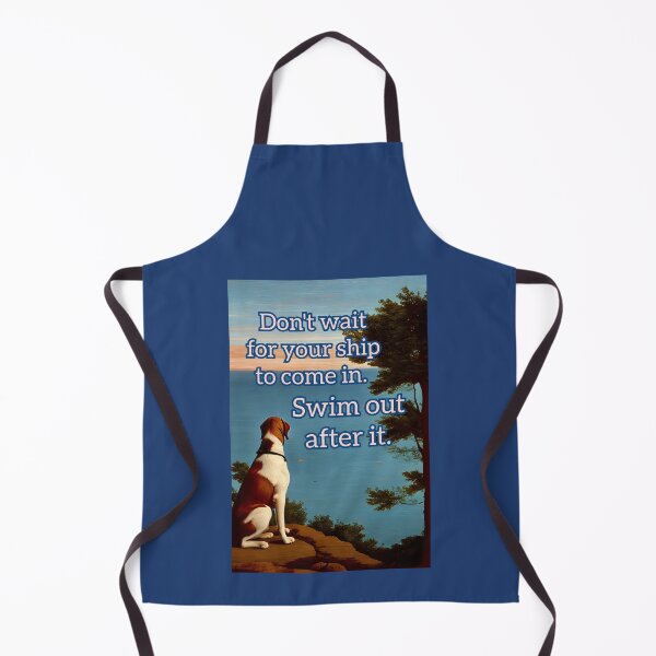 Item preview, Don't wait for your ship to come in. Swim out after it. designed and sold by Coexist In Tee's .