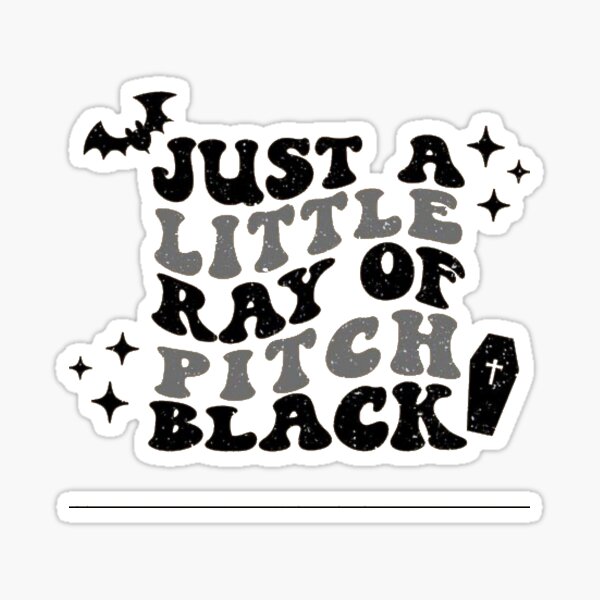 Item preview, Just a little ray of pitch black designed and sold by thedazedghost.