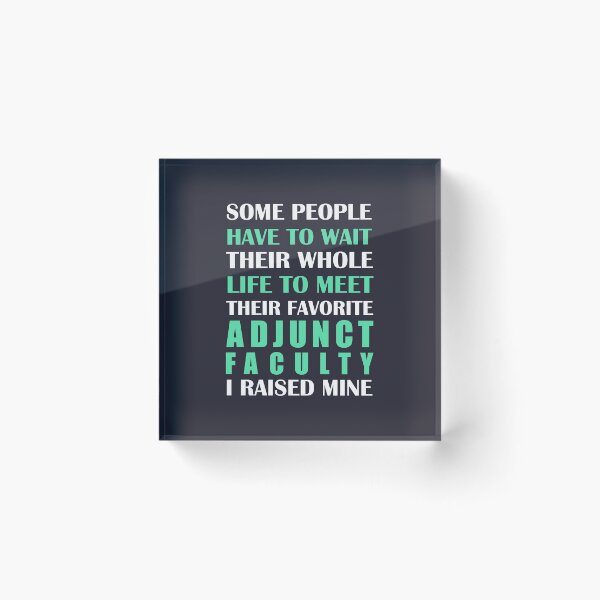 Item preview, Adjunct Faculty I Raised Mine designed and sold by AlwaysAwesome.