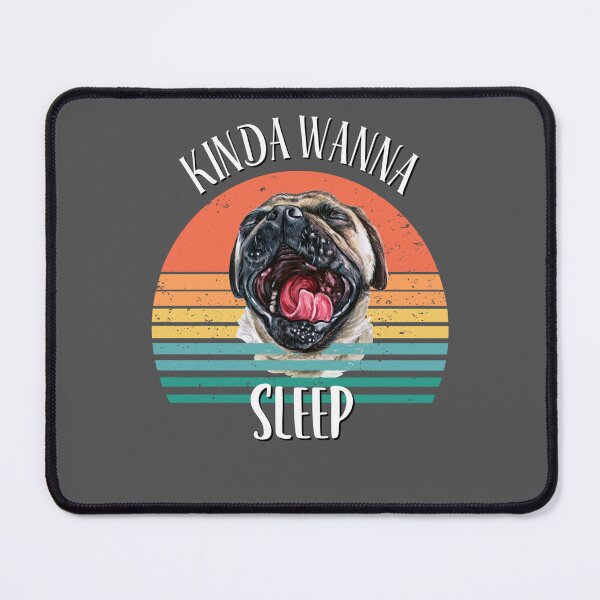 Item preview, Kinda wanna sleep pug designed and sold by TipTopTapo.