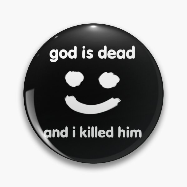Item preview, God is Dead and I Killed Him designed and sold by tsfea.