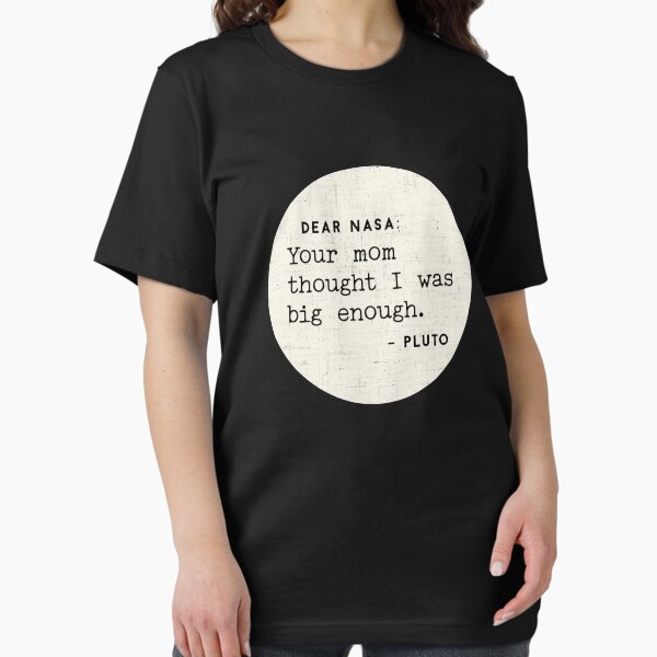 Item preview, Dear NASA Your Mama Thought I was Big Enough designed and sold by Cloud9hopper.