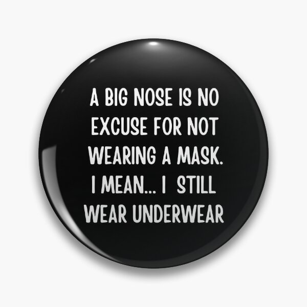 Item preview, A big nose is no excuse for not wearing a mask I mean I still wear underwear designed and sold by FunnyFactDesign.